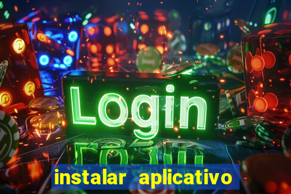 instalar aplicativo estrela bet